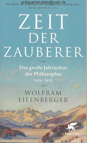 Zeit der Zauberer. Das große Jahrzehnt der Philosophie 1919-1929.