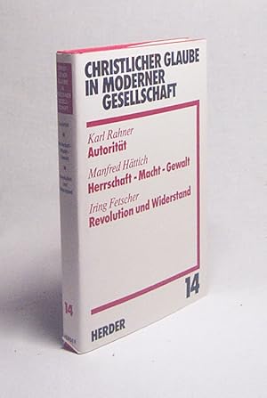 Immagine del venditore per Autoritt / Karl Rahner. Herrschaft - Macht - Gewalt / Manfred Httich. Revolution und Widerstand / Iring Fetscher venduto da Versandantiquariat Buchegger