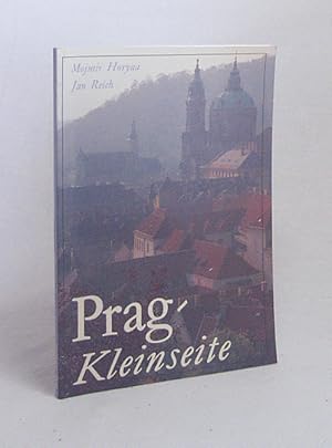 Bild des Verkufers fr Prag - Kleinseite : die Stadt unter der Prager Burg / Text Mojmr Horyna. Fotos Jan Reich. [Dt. von Jrgen Ostmeyer] zum Verkauf von Versandantiquariat Buchegger