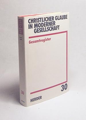 Seller image for Christlicher Glaube in moderner Gesellschaft : Gesamtregister / erarbeitet von Karin Schunk for sale by Versandantiquariat Buchegger