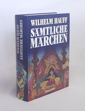 Bild des Verkufers fr Smtliche Mrchen : Mit der romantischen Sage Lichtenstein / Wilhelm Hauff zum Verkauf von Versandantiquariat Buchegger