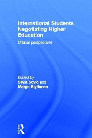 Imagen del vendedor de International Students Negotiating Higher Education: Critical perspectives a la venta por WeBuyBooks