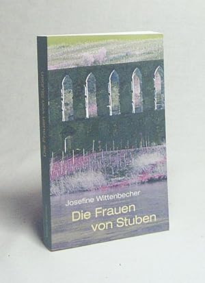 Bild des Verkufers fr Die Frauen von Stuben : Roman / Josefine Wittenbecher zum Verkauf von Versandantiquariat Buchegger