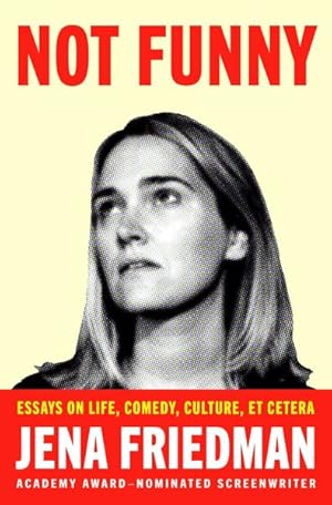 Immagine del venditore per Not Funny : Essays on Life, Comedy, Culture, Et Cetera venduto da GreatBookPrices