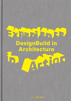 Imagen del vendedor de Experience in Action! : Designbuild in Architecture a la venta por GreatBookPricesUK