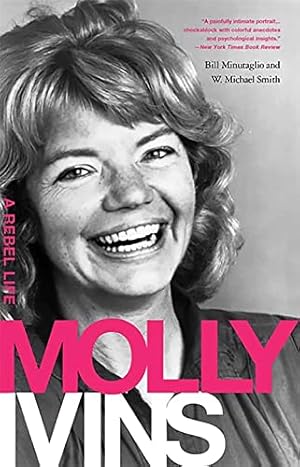 Imagen del vendedor de Molly Ivins: A Rebel Life a la venta por WeBuyBooks