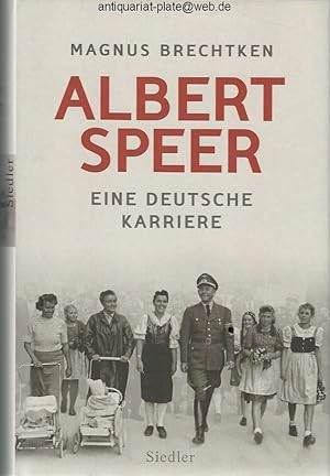 Albert Speer. Eine deutsche Karriere.