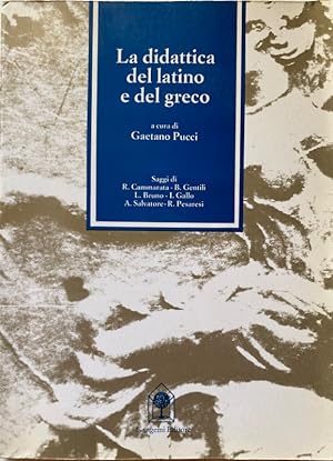 Seller image for LA DIDATTICA DEL LATINO E DEL GRECO. A CURA DI GAETANO PUCCI for sale by CivicoNet, Libreria Virtuale