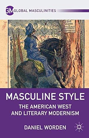 Bild des Verkufers fr Masculine Style: The American West and Literary Modernism (Global Masculinities) zum Verkauf von WeBuyBooks