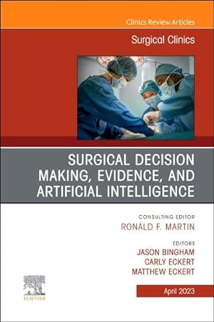 Immagine del venditore per Surgical Decision Making : Evidence and Artificial Intelligence: an Issue of Surgical Clinics venduto da GreatBookPrices