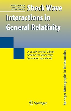 Bild des Verkufers fr Shock Wave Interactions in General Relativity: A Locally Inertial Glimm Scheme for Spherically Symmetric Spacetimes zum Verkauf von moluna