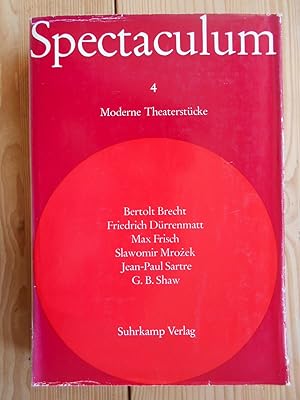 Spectaculum 4. Moderne Theaterstücke; Teil: 4 : Sechs moderne Theaterstücke. Brecht - Dürrenmatt ...