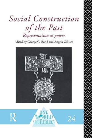 Seller image for Social Construction of the Past: Representation as Power (One World Archaeology) for sale by WeBuyBooks