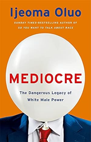 Seller image for Mediocre: The Dangerous Legacy of White Male Power for sale by WeBuyBooks