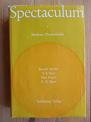 Spectaculum 1. Moderne Theaterstücke; Teil: 1 : Sieben moderne Theaterstücke. Brecht - Eliot. Fri...