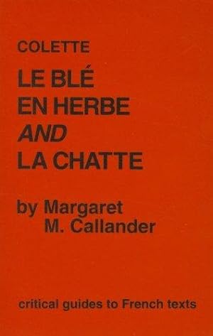 Bild des Verkufers fr Colette: "Le Ble en Herbe" and "La Chatte": 91 (Critical Guides to French Texts S.) zum Verkauf von WeBuyBooks