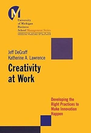 Imagen del vendedor de Creativity at Work: Developing the Right Practices to Make Innovation Happen (JBUMBS Series) a la venta por WeBuyBooks