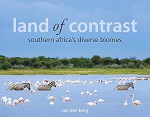 Immagine del venditore per Land Of Contrast: Southern Africa's Diverse Biomes venduto da WeBuyBooks