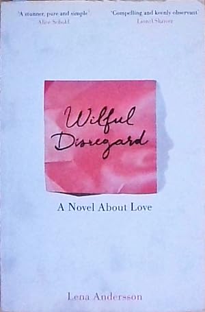 Image du vendeur pour Wilful Disregard: A Novel About Love mis en vente par Berliner Bchertisch eG