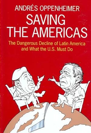 Bild des Verkufers fr Saving the Americas : The Dangerous Decline of Latin America and What the U.S. Must Do zum Verkauf von GreatBookPrices