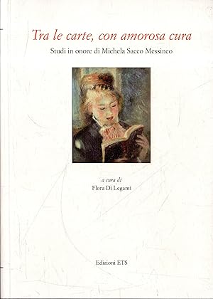 Immagine del venditore per Tra le carte, con amorosa cura : studi in onore di Michela Sacco Messineo venduto da Messinissa libri