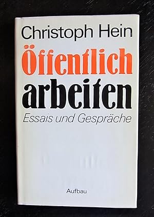 öffentlich arbeiten. Essais und Gespräche.