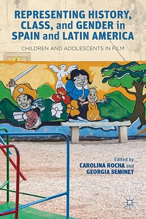 Imagen del vendedor de Representing History, Class, and Gender in Spain and Latin America: Children and Adolescents in Film a la venta por moluna