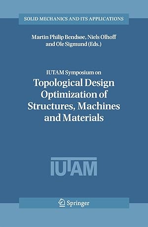 Seller image for IUTAM Symposium on Topological Design Optimization of Structures, Machines and Materials for sale by moluna