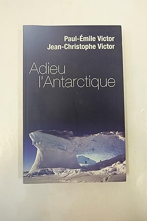 Immagine del venditore per Adieu l'Antarctique venduto da Librairie du Levant