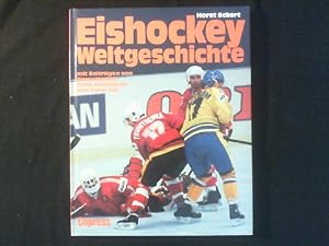 Eishockey Weltgeschichte. Mit Beiträgen von Karel Gut, Xaver Unsinn, Erich Kühnhackl, Ernst Marti...