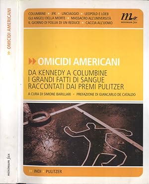 Bild des Verkufers fr Omicidi americani Da Kennedy a Columbine i grandi fatti di sangue raccontati dai Premi Pulitzer zum Verkauf von Biblioteca di Babele