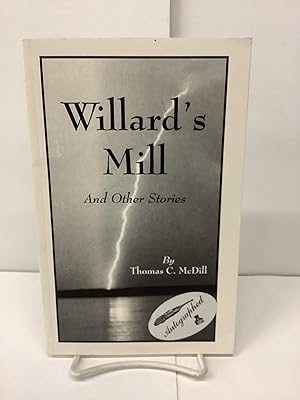 Willards Mill, And Other Stories