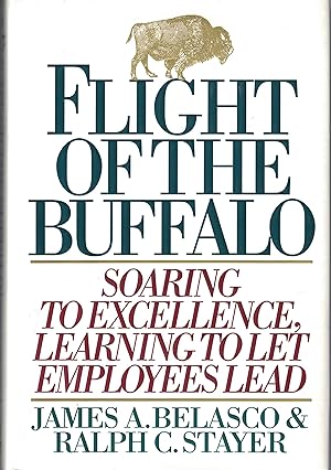 Seller image for Flight of the Buffalo: Soaring to Excellence, Learning to Let Employees Lead for sale by Reliant Bookstore