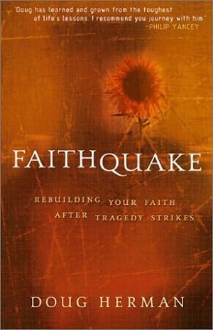 Immagine del venditore per Faithquake: Rebuilding Your Faith After Tragedy Strikes venduto da Reliant Bookstore