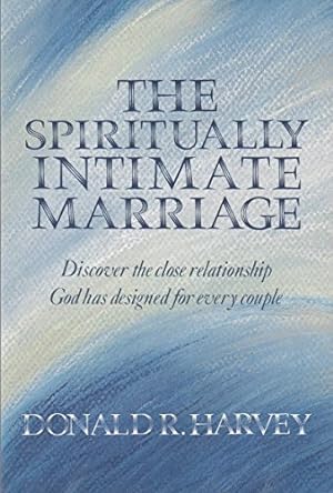 Immagine del venditore per The Spiritually Intimate Marriage: Discover the Close Relationship God Has Designed for Every Couple venduto da Reliant Bookstore
