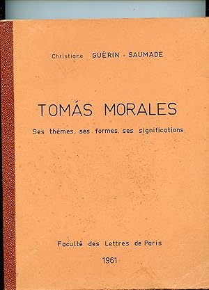 TOMAS MORALES ses thèmes , ses formes ,ses significations