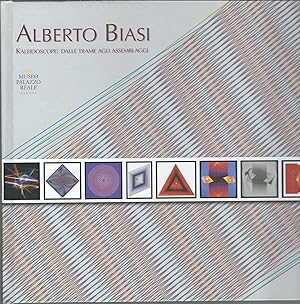 Bild des Verkufers fr ALBERTO BIASI - KALEIDOSCOPE: DALLE TRAME AGLI ASSEMBLAGGI CATALOGO DI MOSTRA - GENOVA - 2009 zum Verkauf von Libreria Rita Vittadello