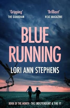 Imagen del vendedor de Blue Running: A searing dystopian thriller, BOOK OF THE MONTH The Independent and the FT a la venta por WeBuyBooks