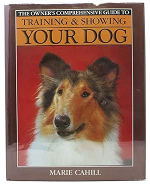 Image du vendeur pour The Owner's Comprehensive Guide to Training & Showing Your Dog mis en vente par WeBuyBooks