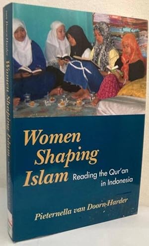 Seller image for Women Shaping Islam. Reading the Qur'an in Indonesia for sale by Erik Oskarsson Antikvariat