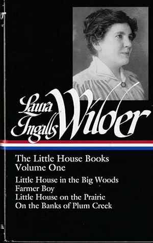 Seller image for LAURA INGALLS WILDER The Little House Books Vol. 1 : Little House in the Big Woods / Farmer Boy / Little House on the Prairie / on the Banks of Plum Creek (Library of America) for sale by The Old Bookshelf