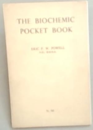 Immagine del venditore per The Biochemic Pocket Book: Dealing with the treatment of ill-health and disease by means of the twelve tissue salts of Schussler, and eight of the newer remedies venduto da Chapter 1