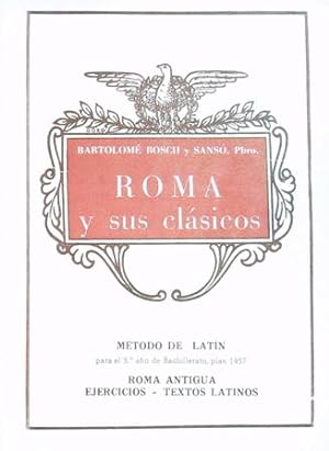 Imagen del vendedor de Roma Y Sus Clsicos. Mtodo de latn. a la venta por Librera y Editorial Renacimiento, S.A.