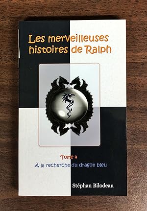Seller image for Merveilleuses histoires de Ralph Tome 4 - A la recherche du dragon bleu for sale by La Bouquinerie  Dd