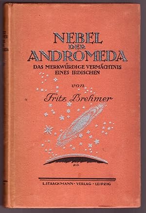 Imagen del vendedor de Nebel der Andromeda. Das merkwrdige Vermchtnis eines Irdischen. a la venta por Andreas Schller