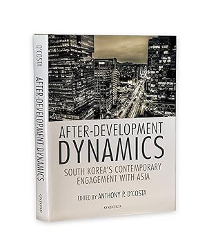 Bild des Verkufers fr After-Development Dynamics: South Korea's Contemporary Engagement with Asia zum Verkauf von Prior Books Ltd