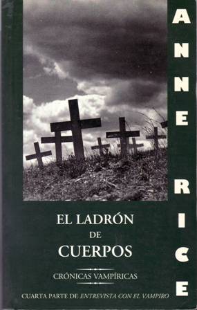 Imagen del vendedor de El ladrn de cuerpos. Crnicas vampricas. Cuarta parte de Entrevista con el vampiro. a la venta por Librera y Editorial Renacimiento, S.A.