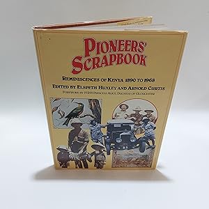 Seller image for Pioneers' Scrapbook: Reminiscences of Kenya 1890-1968 for sale by Cambridge Rare Books