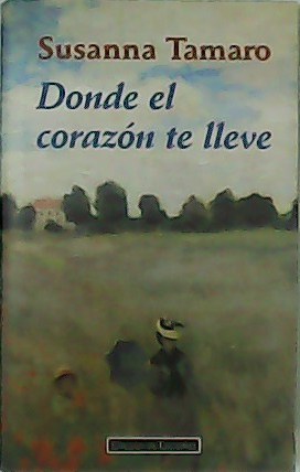 Imagen del vendedor de Donde el corazn te lleve. a la venta por Librera y Editorial Renacimiento, S.A.