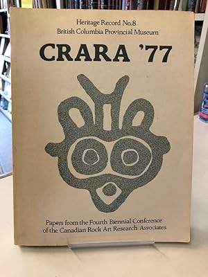CRARA '77. Papers from the Fourth Biennial Conference of the Canadian Rock Art Research Associate...